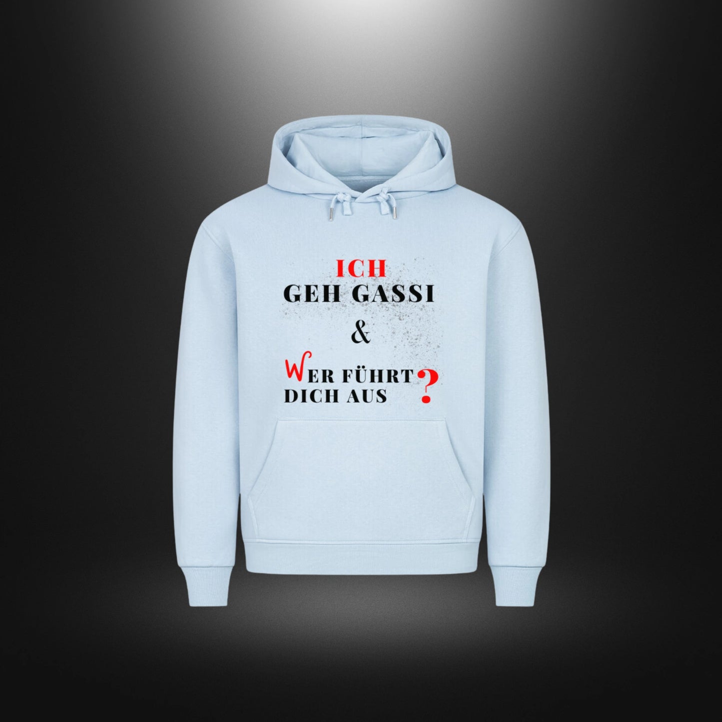 HigherBlanks Premium Hoodie - ICH GEH GASSI & WER FÜHRT DICH AUS ?