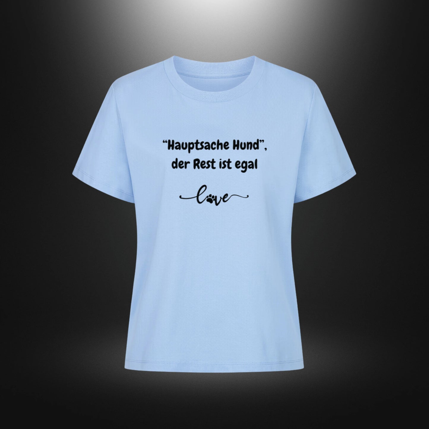 Premium Organic Shirt Women - Hauptsache HUND der Rest ist egal love