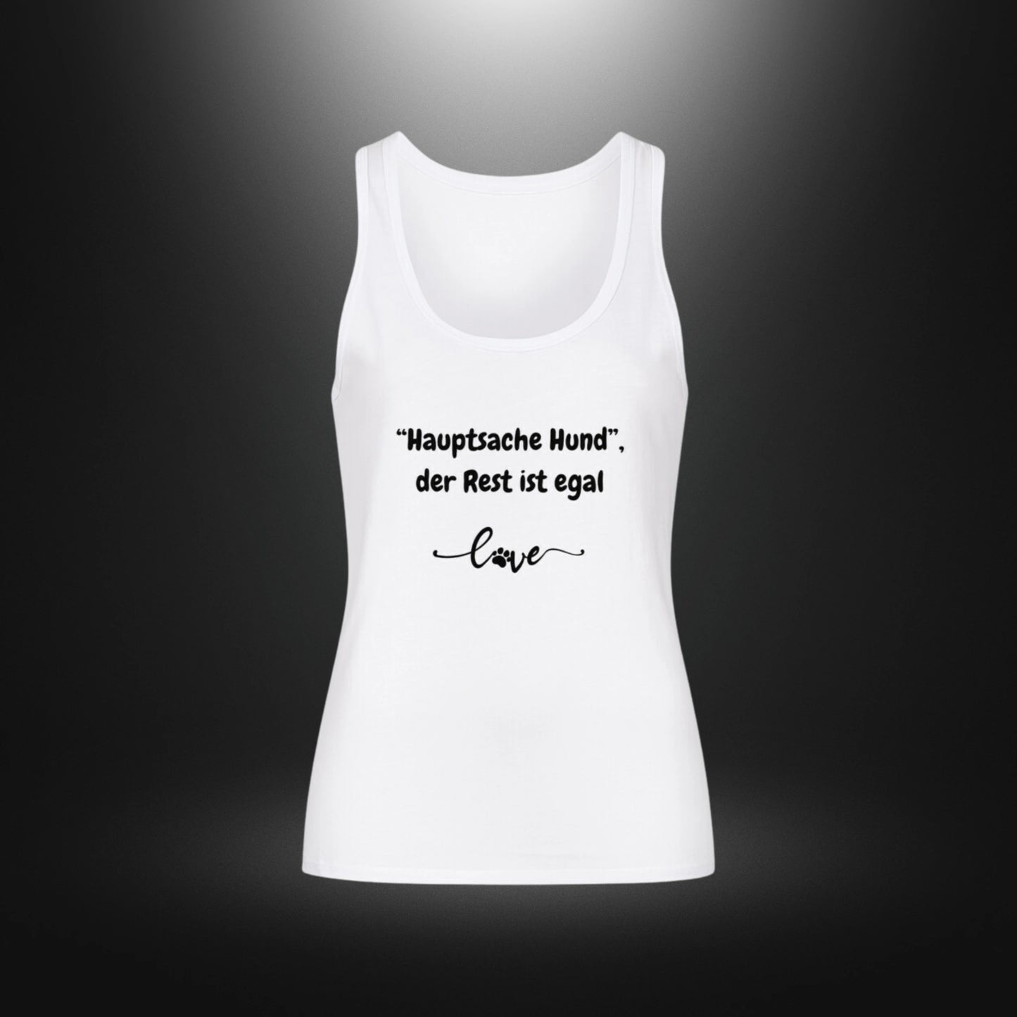 Classic Tanktop Women - "Hauptsache Hund", der Rest ist egal love