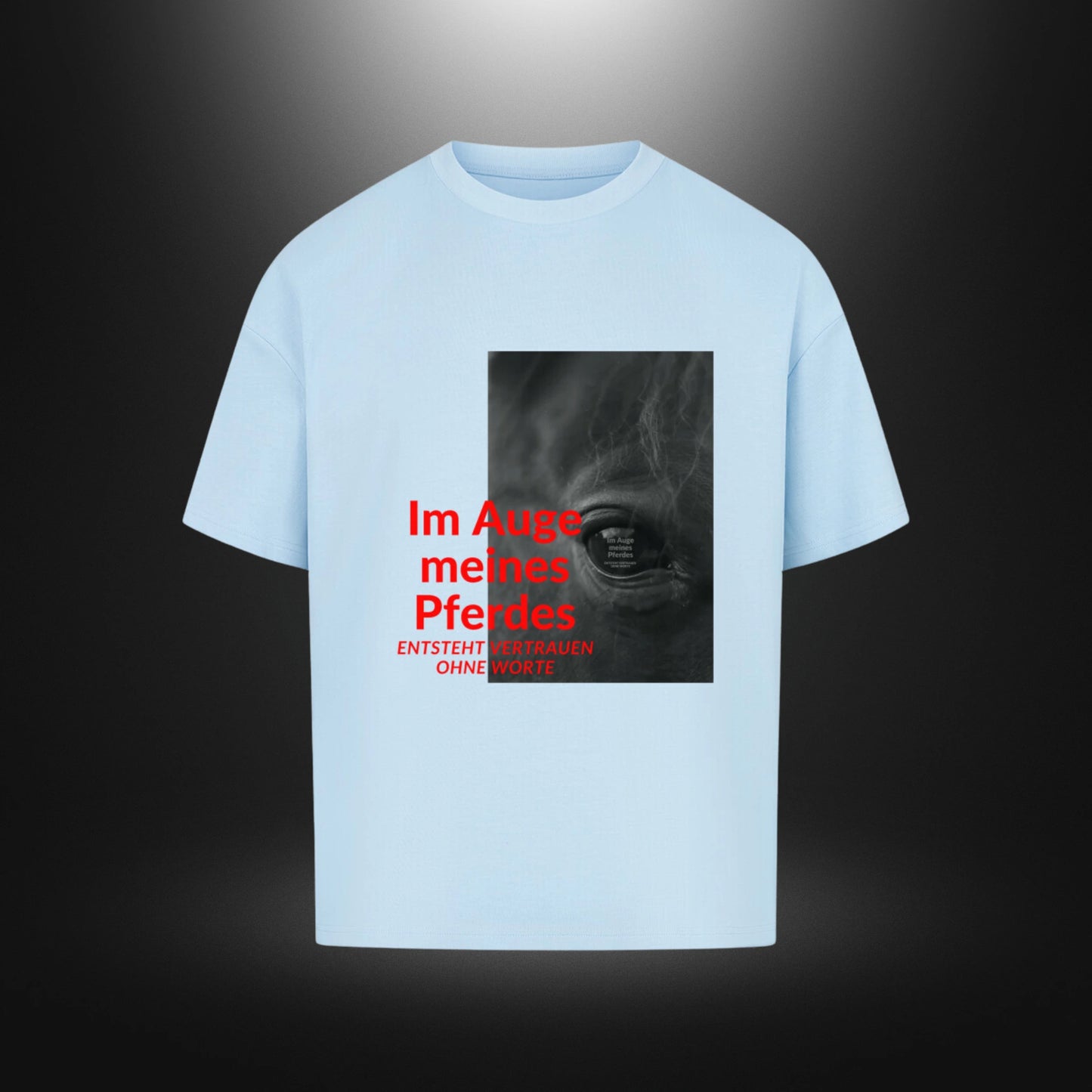 VACANCY Oversized Shirt - Im Auge meines Pferdes ENTSTEHT VERTRAUEN OHNE WORTE