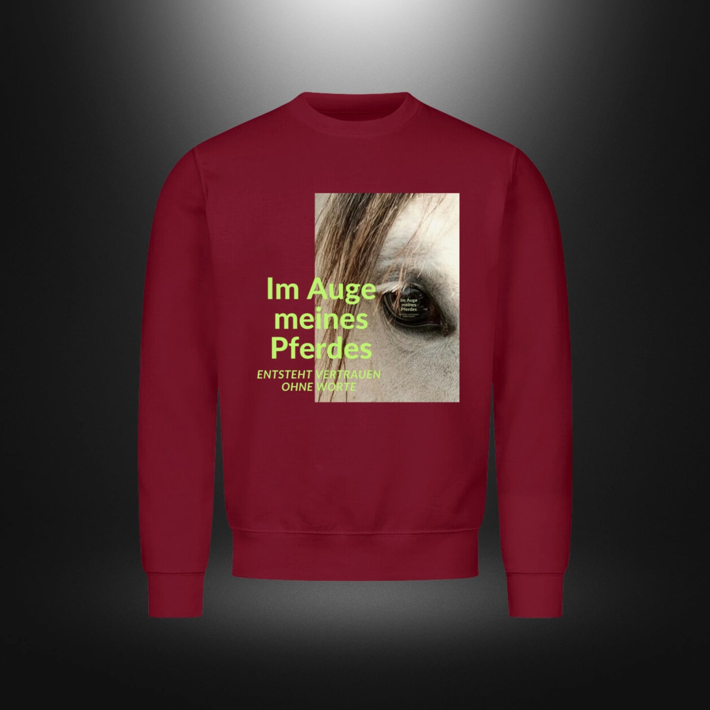 Classic Sweatshirt - Im Auge meines Pferdes ENTSTEHT VERTRAUEN OHNE WORTE Schimmel