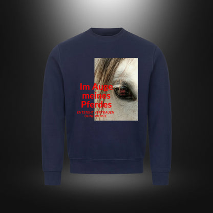 Classic Sweatshirt - Im Auge meines Pferdes ENTSTEHT VERTRAUEN OHNE WORTE Schimmel