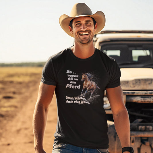 HigherBlanks Premium T-Shirt - So begrüßt dich nur dein Pferd Ohne Worte doch viel Wert.