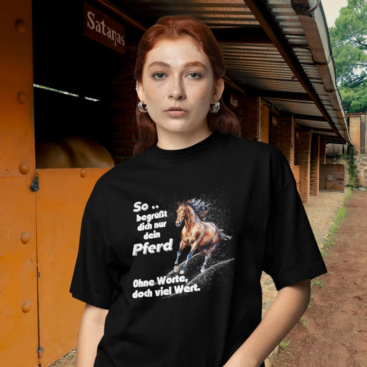 VACANCY Oversized Shirt - So begrüßt dich nur dein Pferd Ohne Worte doch viel Wert