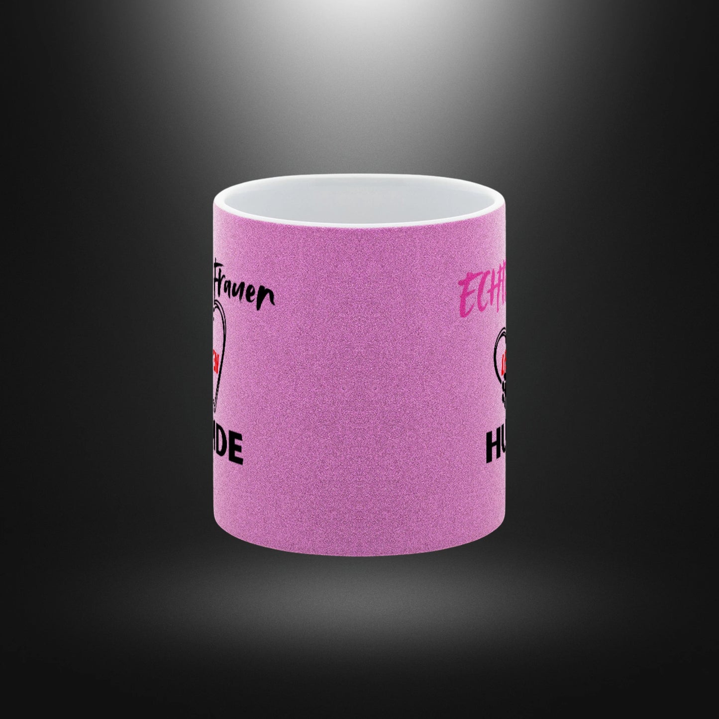 Glitzer-Tasse - ECHTE Frauen lieben HUNDE
