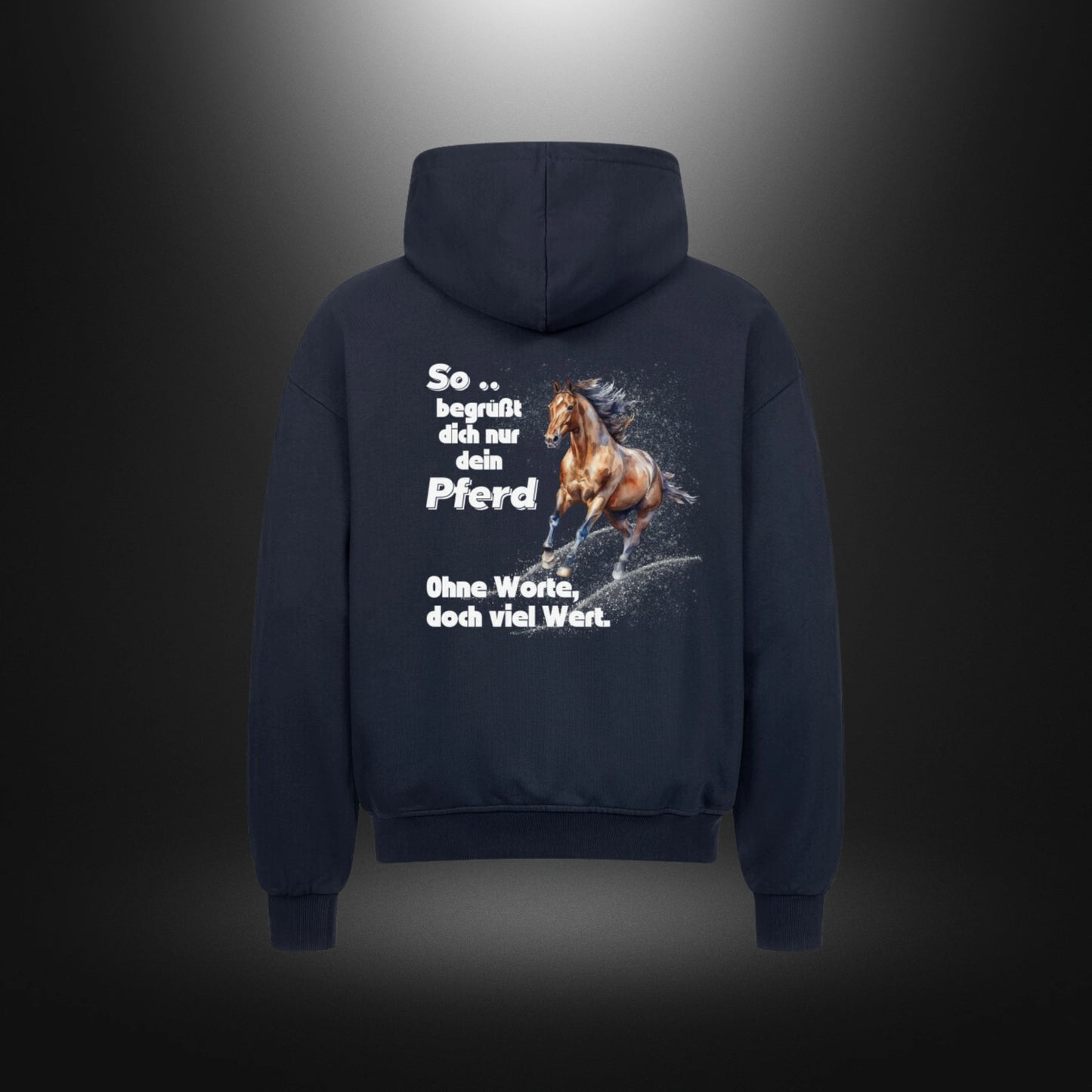 VACANCY Oversized Zipper Hoodie - So begrüßt dich nur dein Pferd Ohne Worte doch viel Wert