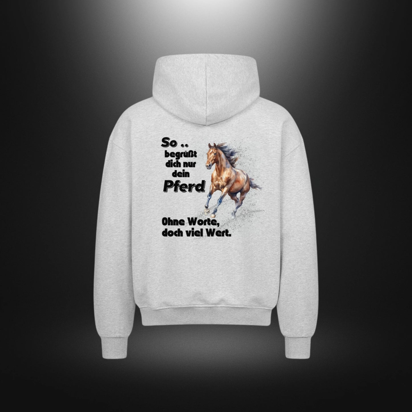 VACANCY Oversized Zipper Hoodie - So begrüßt dich nur dein Pferd Ohne Worte doch viel Wert