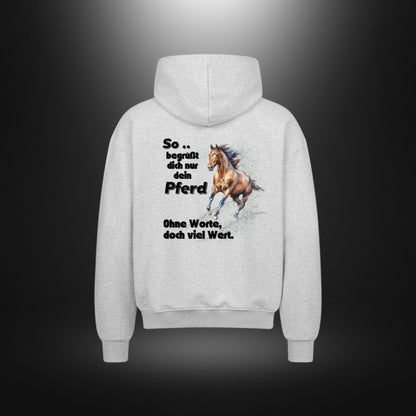 VACANCY Oversized Zipper Hoodie - So begrüßt dich nur dein Pferd Ohne Worte doch viel Wert