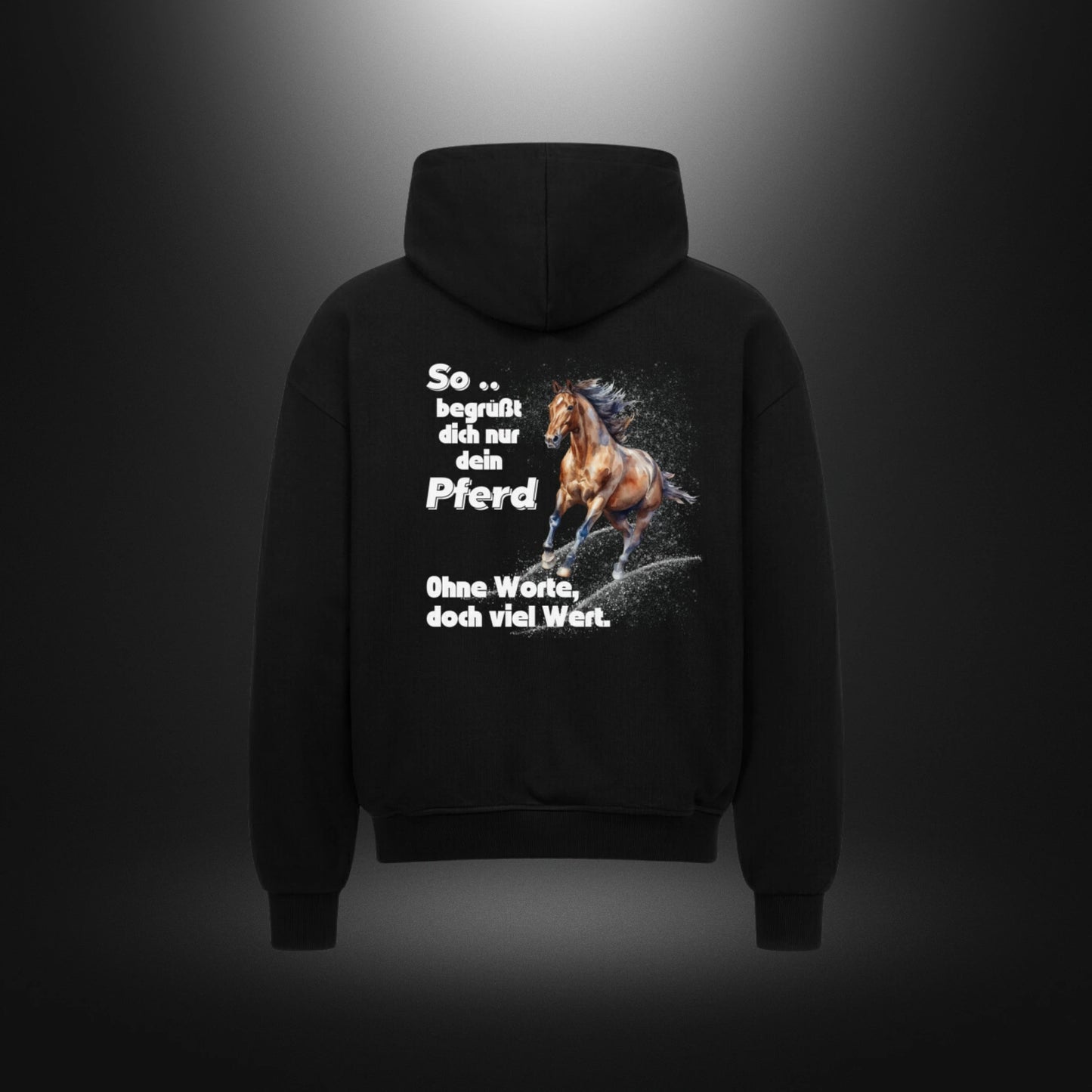 VACANCY Oversized Zipper Hoodie - So begrüßt dich nur dein Pferd Ohne Worte doch viel Wert