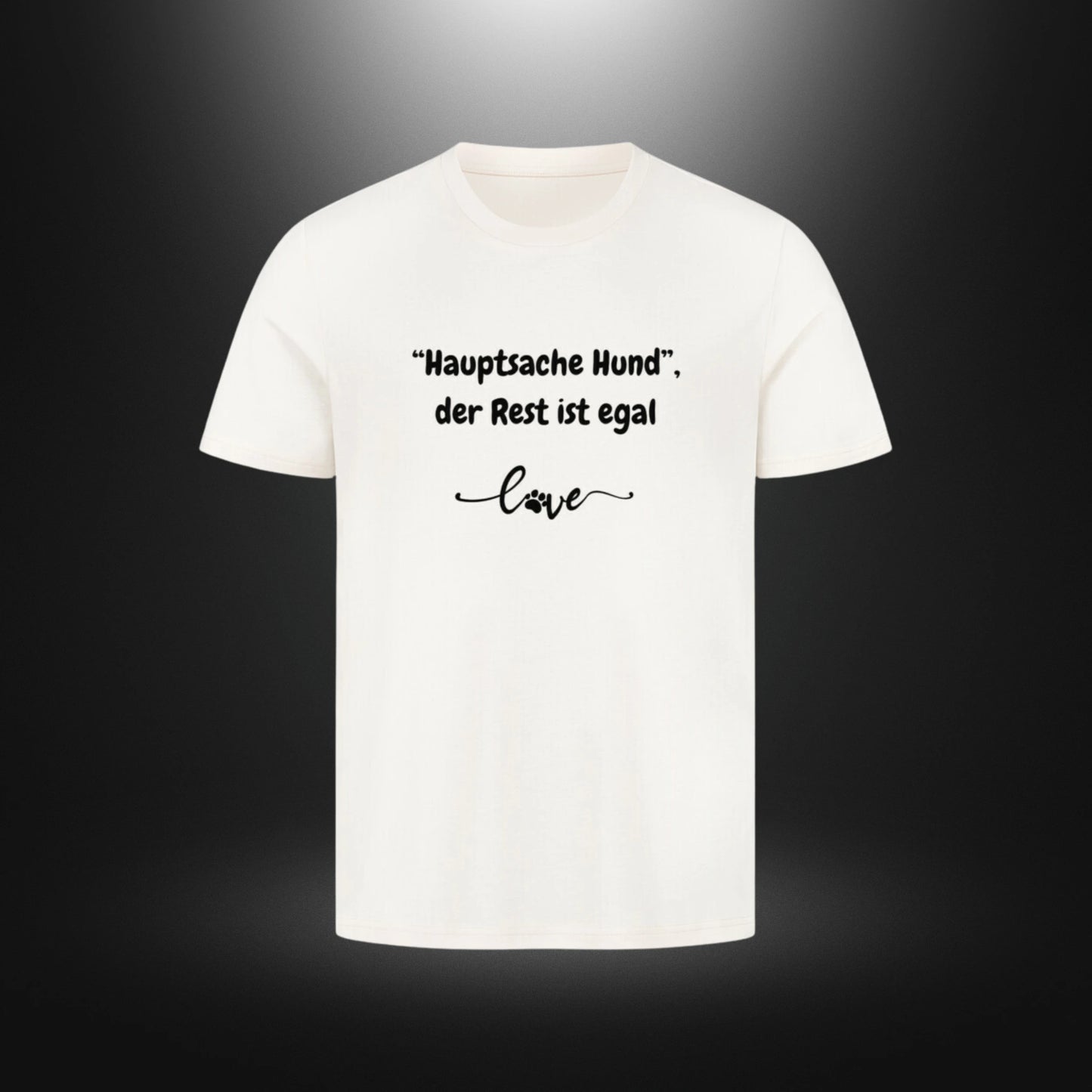 HigherBlanks Premium T-Shirt - "Hauptsache Hund", der Rest ist egal love