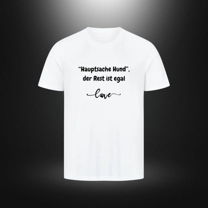 HigherBlanks Premium T-Shirt - "Hauptsache Hund", der Rest ist egal love