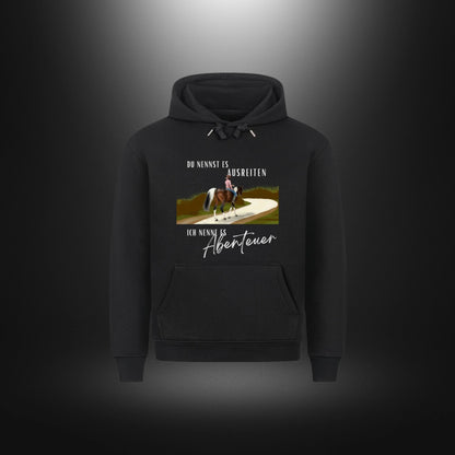 HigherBlanks Premium Hoodie - DU NENNST ES AUSREITEN ICH NENNE ES Abenteuer