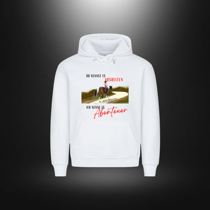 HigherBlanks Premium Hoodie - DU NENNST ES AUSREITEN ICH NENNE ES Abenteuer