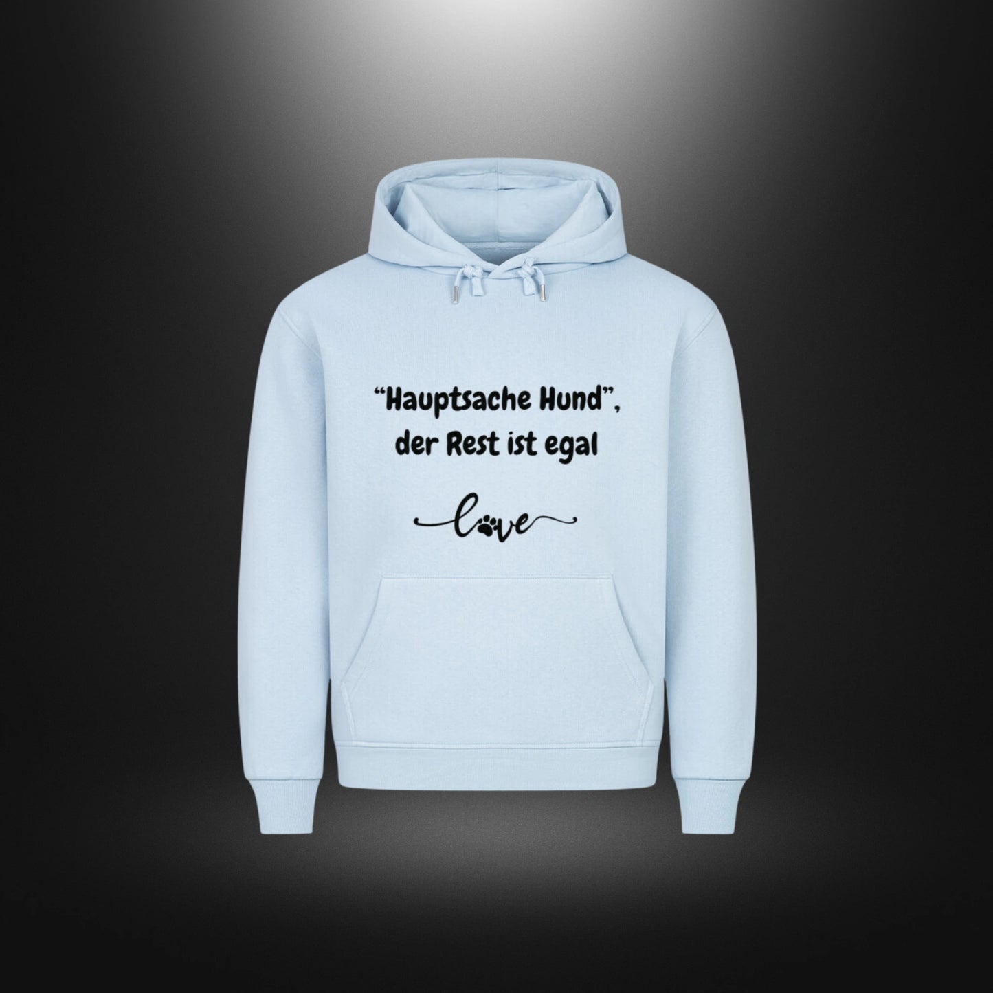HigherBlanks Premium Hoodie - Hauptsache Hund, der Rest ist egal love
