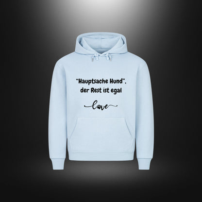 HigherBlanks Premium Hoodie - Hauptsache Hund, der Rest ist egal love