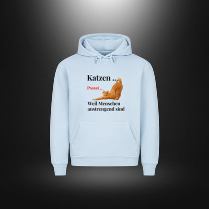 HigherBlanks Premium Hoodie - Katzen .. Psssst .. Weil Menschen anstrengend sind