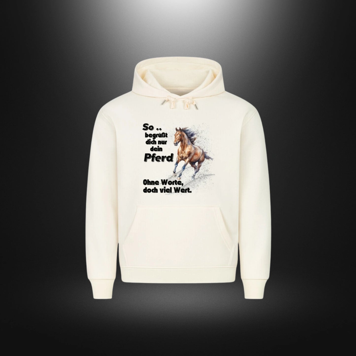 HigherBlanks Premium Hoodie - So begrüßt dich nur dein Pferd Ohne Worte doch viel Wert