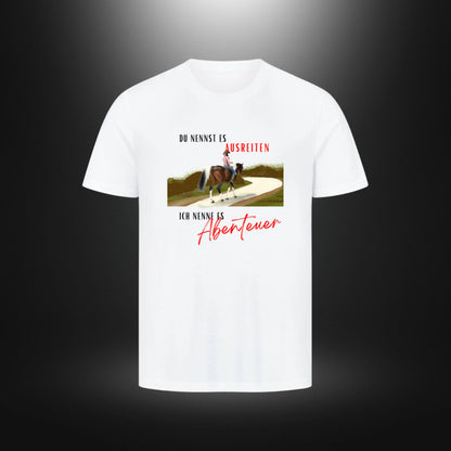 HigherBlanks Premium T-Shirt - DU NENNST ES AUSREITEN ICH NENNE ES Abenteuer