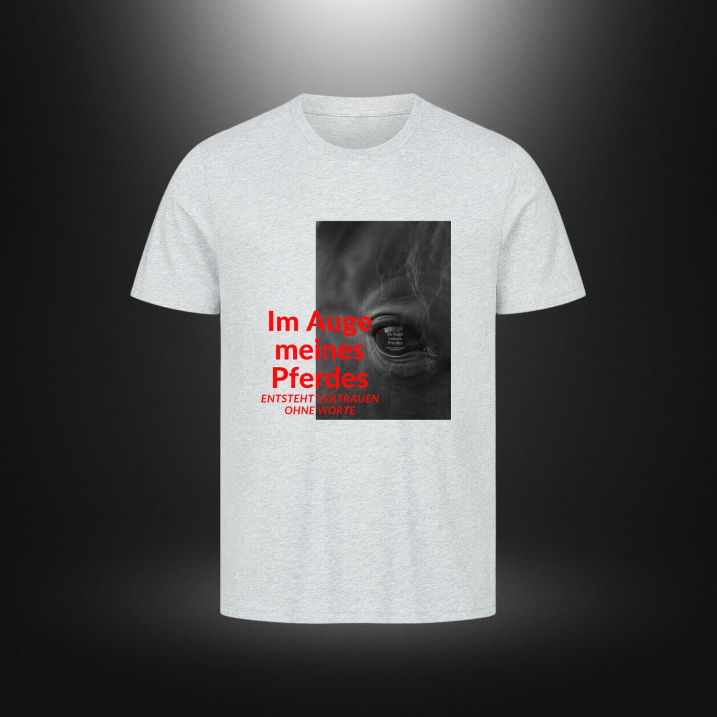 HigherBlanks Premium T-Shirt - Im Auge meines Pferdes ENTSTEHT VERTRAUEN OHNE WORTE