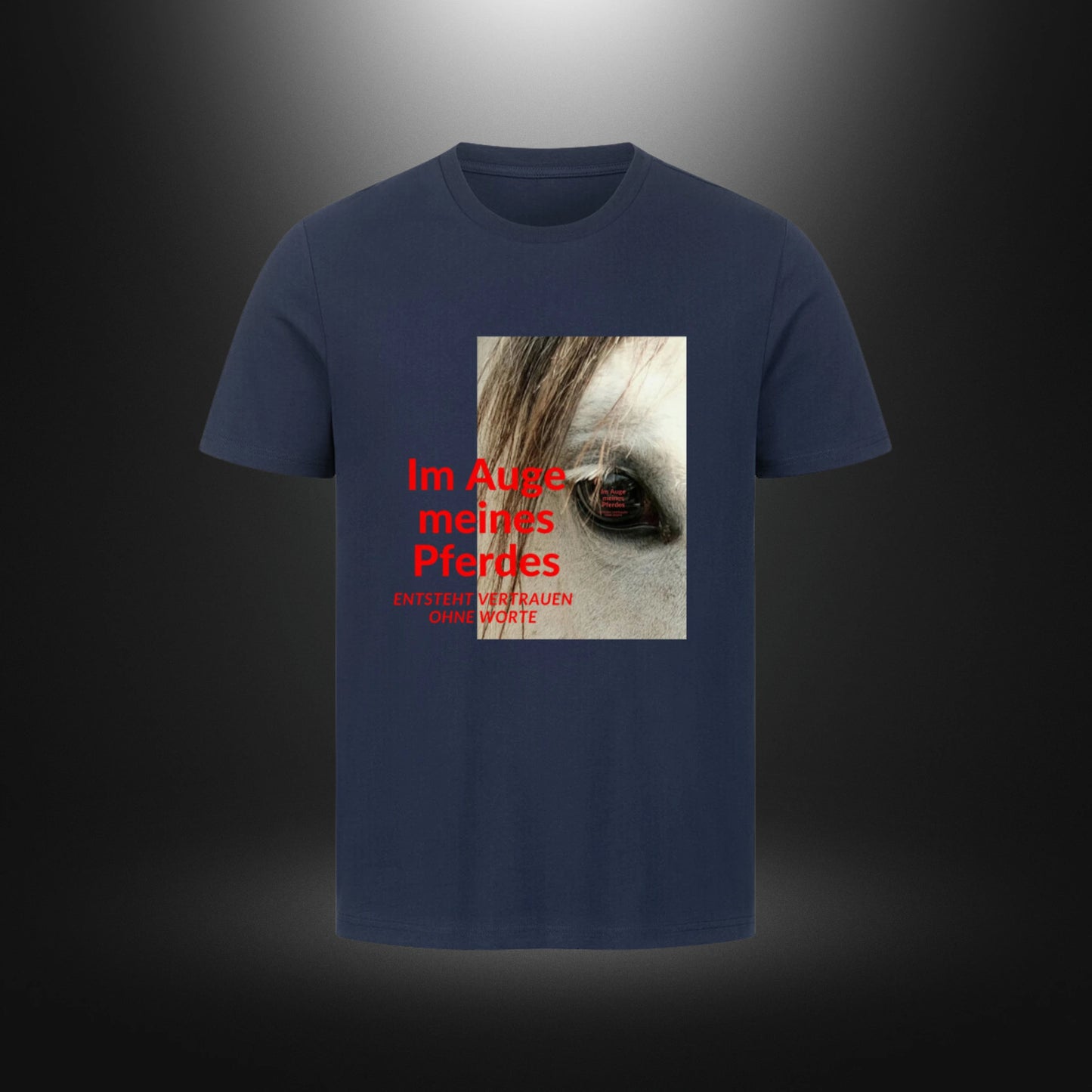 HigherBlanks Premium T-Shirt - Im Auge meines Pferdes ENTSTEHT VERTRAUEN OHNE WORTE