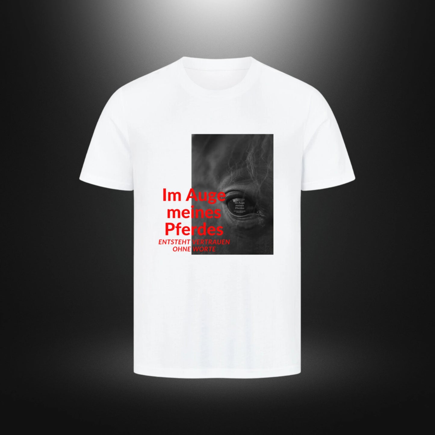 HigherBlanks Premium T-Shirt - Im Auge meines Pferdes ENTSTEHT VERTRAUEN OHNE WORTE