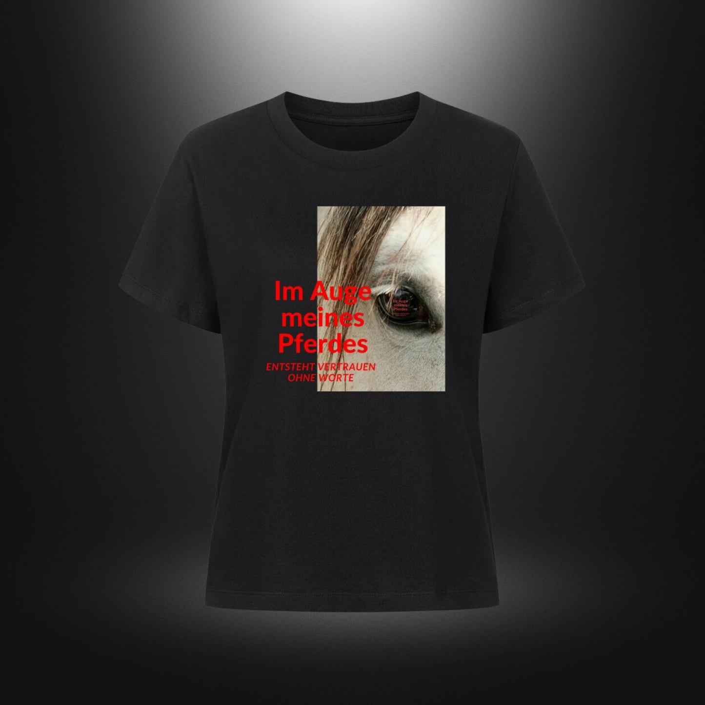Premium Organic Shirt Women - Im Auge meines Pferdes ENTSTEHT VERTRAUEN OHNE WORTE