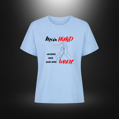 Premium Organic Shirt Women - Mein HUND versteht mich auch ohne WORTE