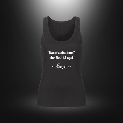 Classic Tanktop Women - "Hauptsache Hund", der Rest ist egal love
