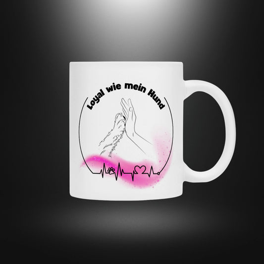 Tasse - Loyal wie mein Hund