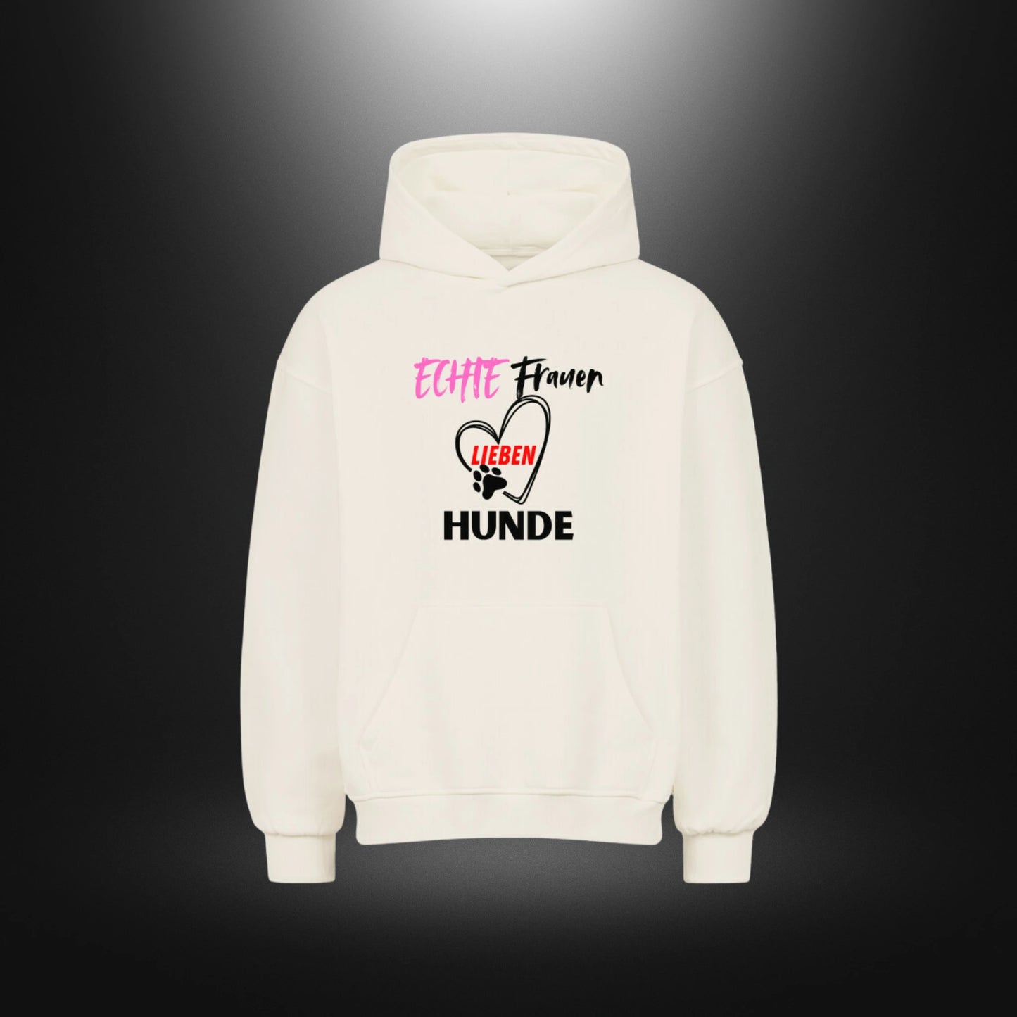 VACANCY Oversized Hoodie - ECHTE Frauen LIEBEN HUNDE