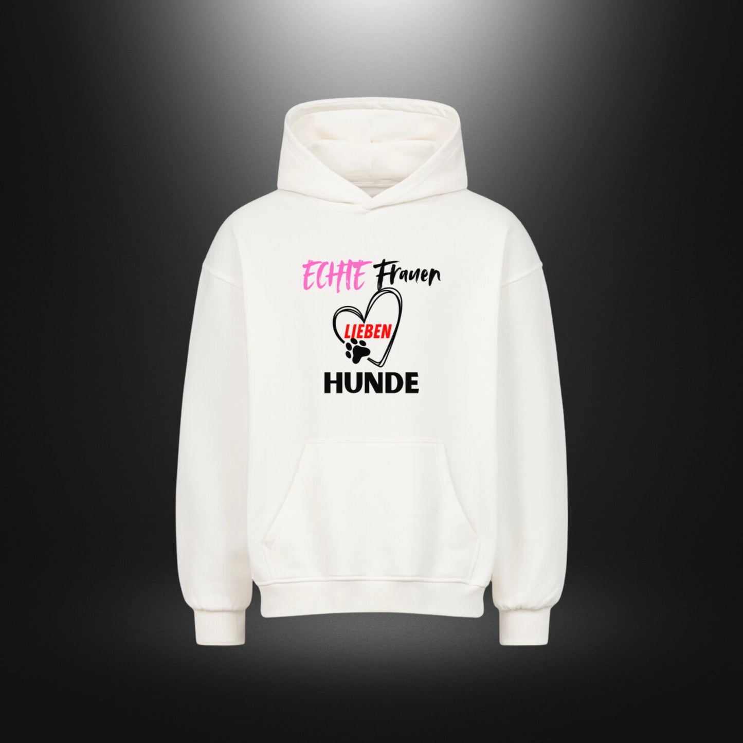 VACANCY Oversized Hoodie - ECHTE Frauen LIEBEN HUNDE