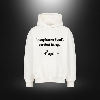 VACANCY Oversized Hoodie - "Hauptsache Hund", der Rest ist egal love