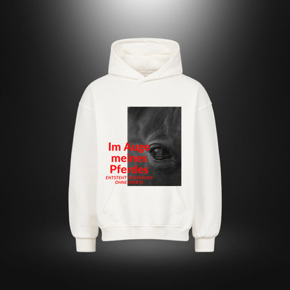 VACANCY Oversized Hoodie - Im Auge meines Pferdes ENTSTEHT VERTRAUEN OHNE WORTE