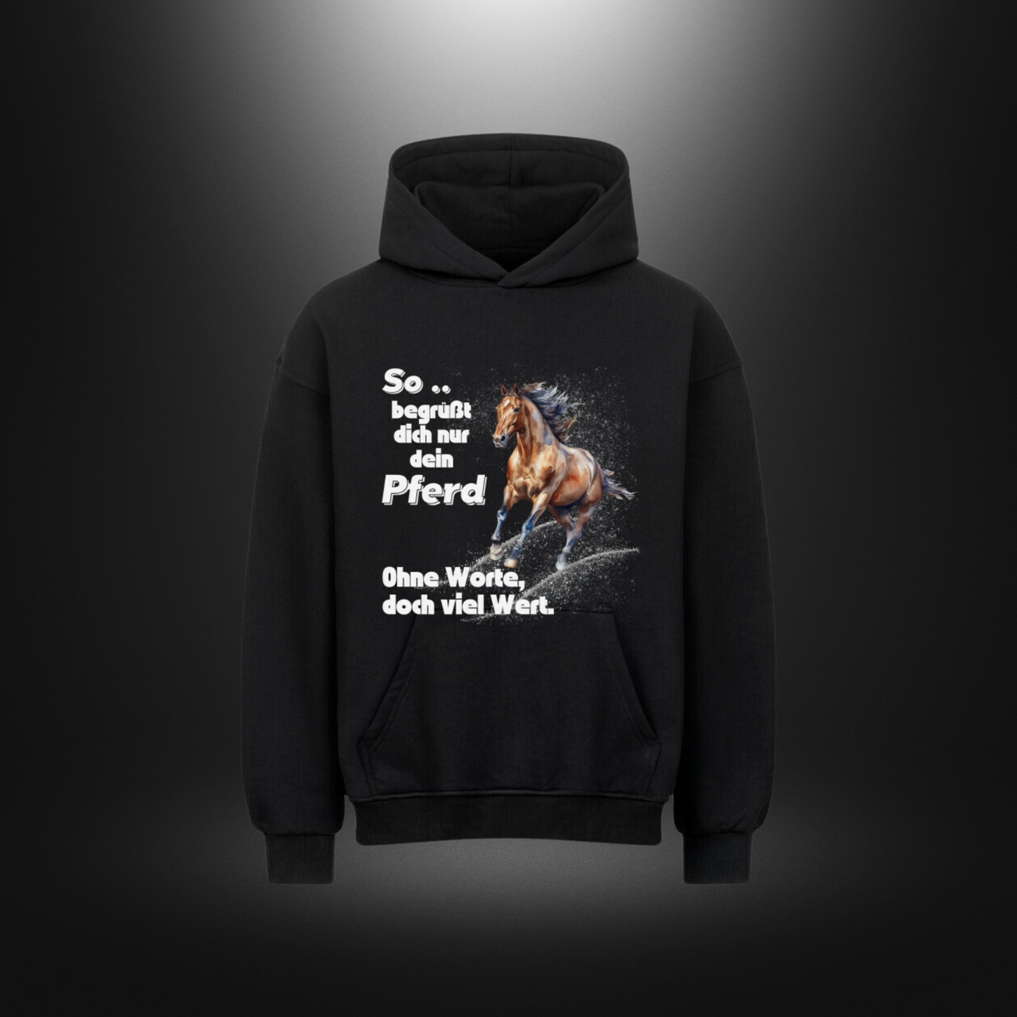 VACANCY Oversized Hoodie - So begrüßt dich nur dein Pferd Ohne Worte doch viel Wert