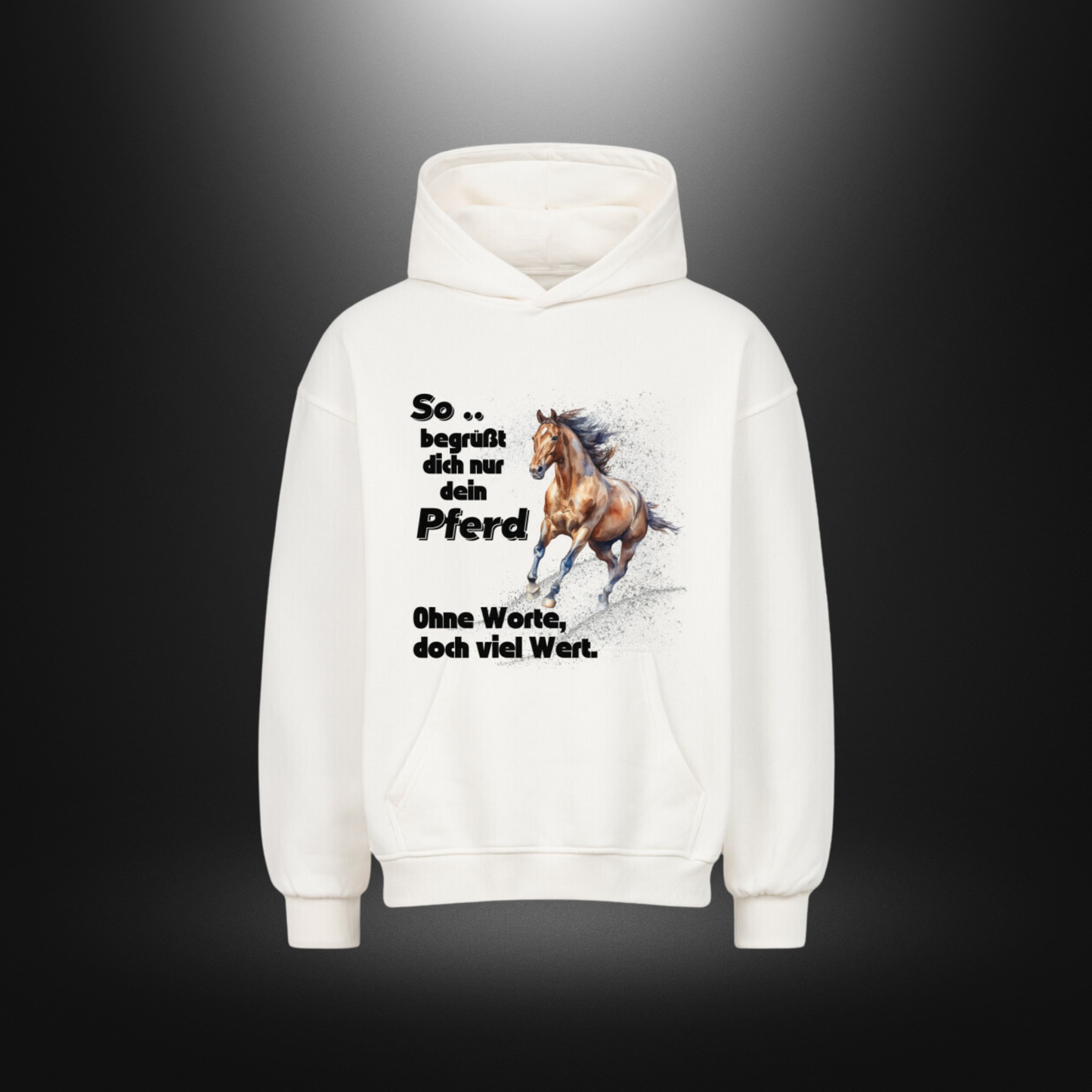 VACANCY Oversized Hoodie - So begrüßt dich nur dein Pferd Ohne Worte doch viel Wert