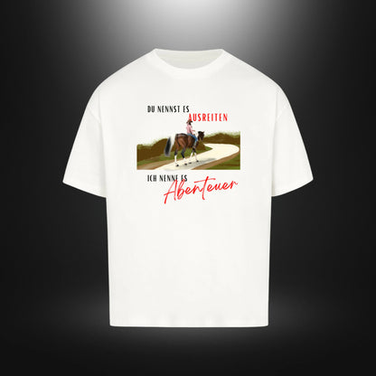 VACANCY Oversized Shirt - DU NENNST ES AUSREITEN ICH NENNE ES Abenteuer