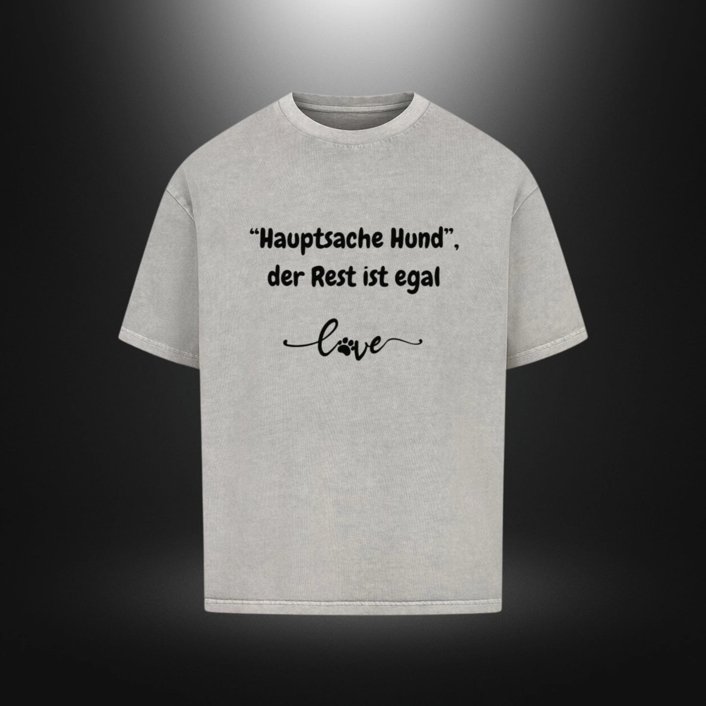 VACANCY Oversized Shirt - "Hauptsache Hund", der Rest ist egal