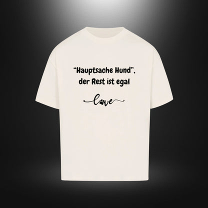 VACANCY Oversized Shirt - "Hauptsache Hund", der Rest ist egal