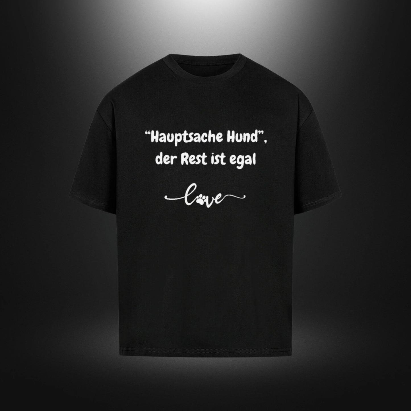 VACANCY Oversized Shirt - "Hauptsache Hund", der Rest ist egal