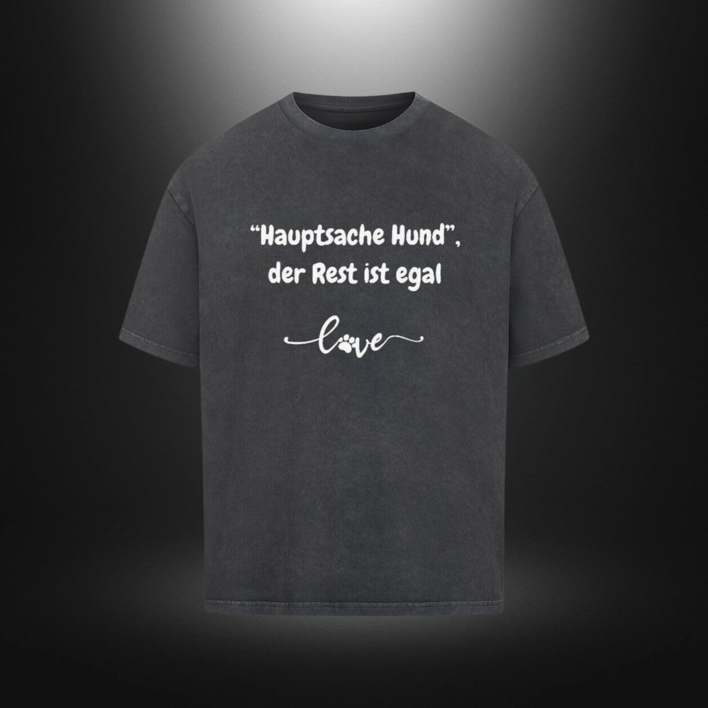 VACANCY Oversized Shirt - "Hauptsache Hund", der Rest ist egal