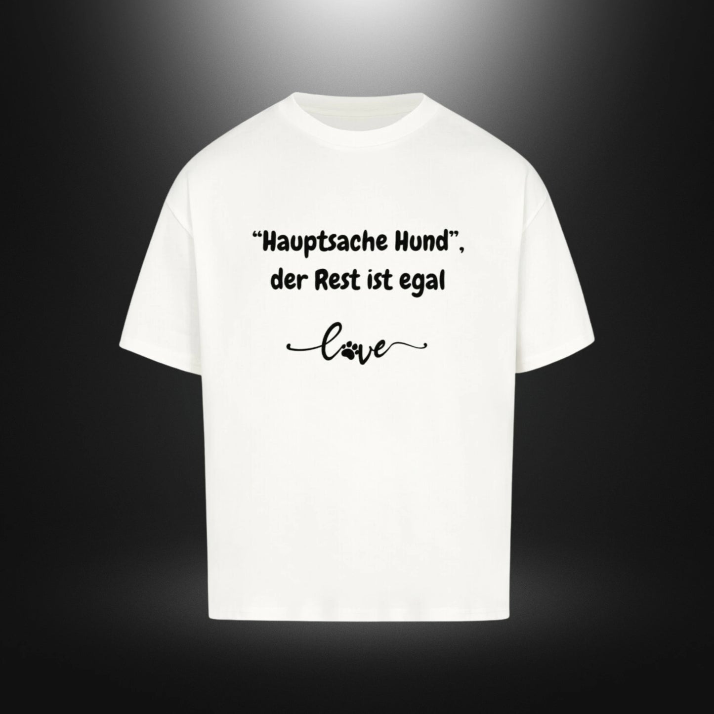 VACANCY Oversized Shirt - "Hauptsache Hund", der Rest ist egal