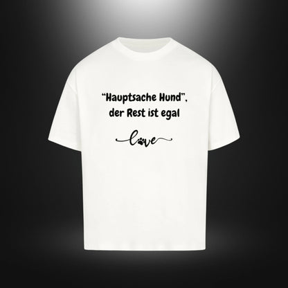 VACANCY Oversized Shirt - "Hauptsache Hund", der Rest ist egal