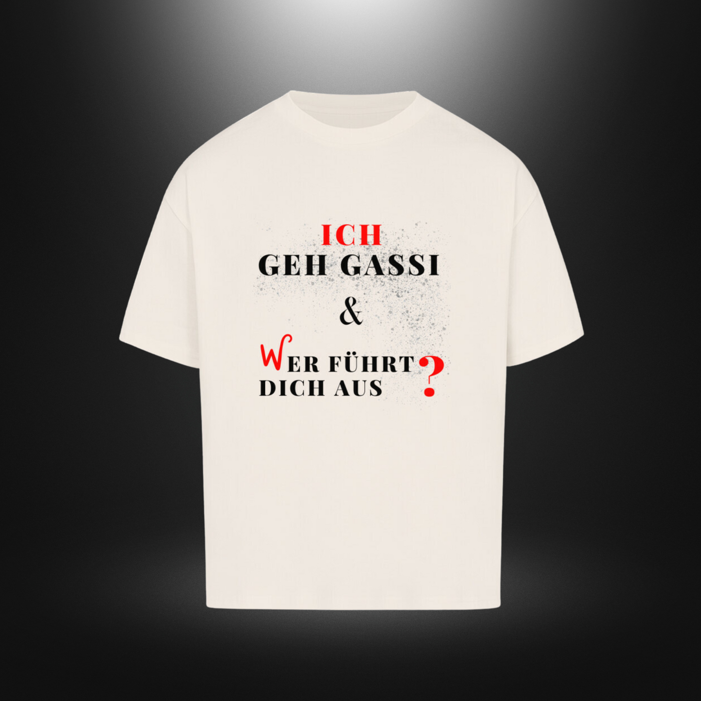 VACANCY Oversized Shirt - ICH GEH GASSI & WER FÜHRT DICH AUS ?