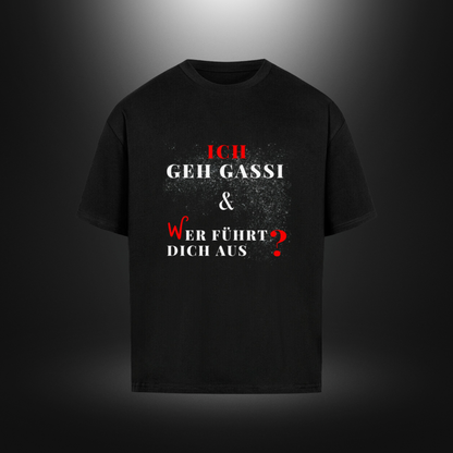 VACANCY Oversized Shirt - ICH GEH GASSI & WER FÜHRT DICH AUS ?