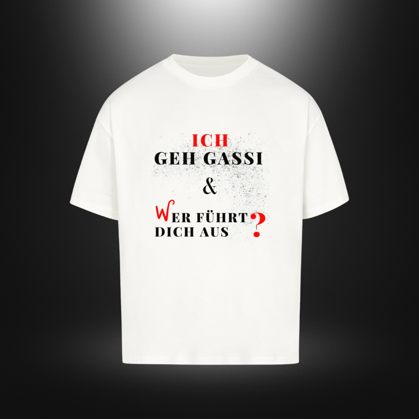 VACANCY Oversized Shirt - ICH GEH GASSI & WER FÜHRT DICH AUS ?