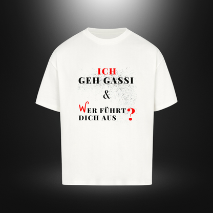 VACANCY Oversized Shirt - ICH GEH GASSI & WER FÜHRT DICH AUS ?