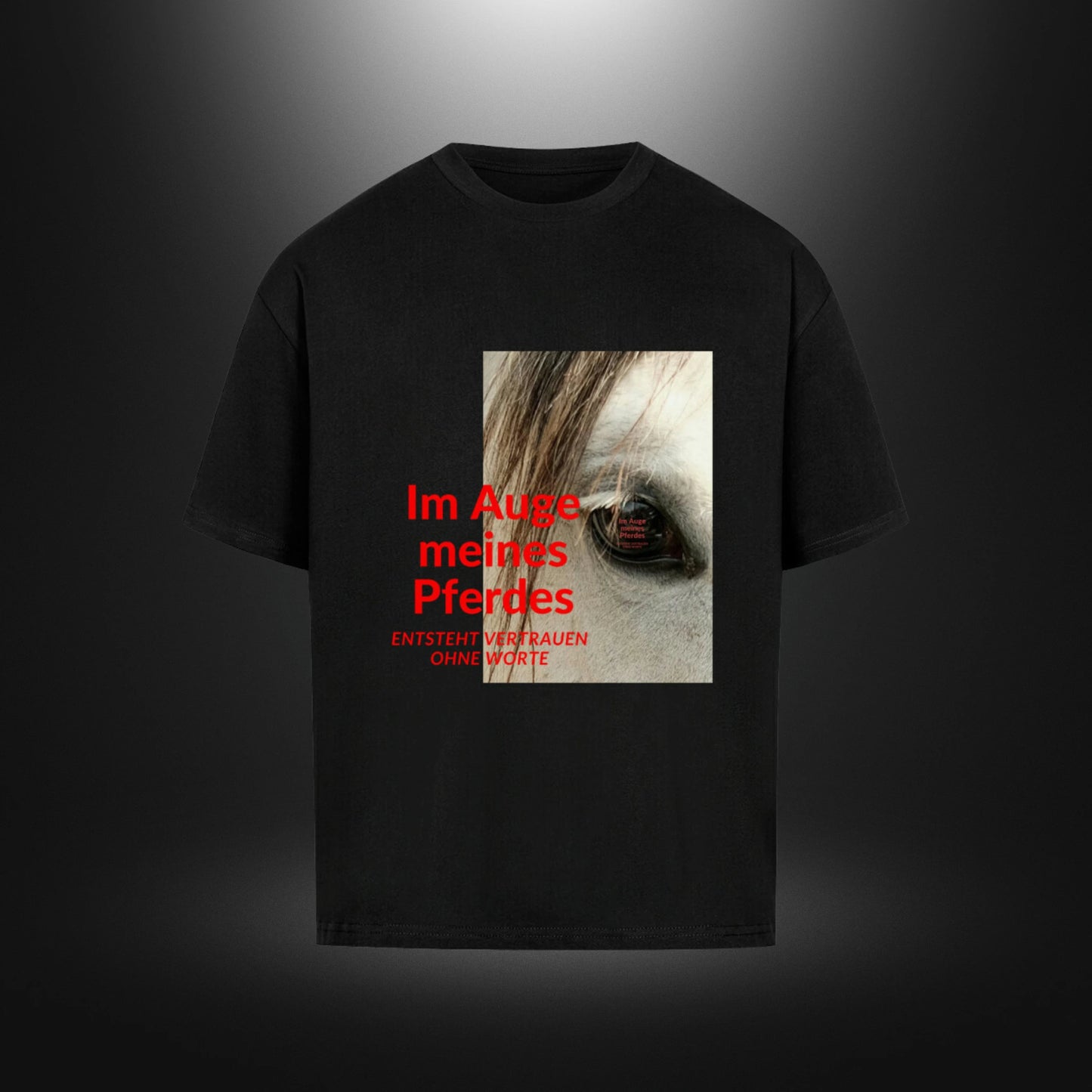 VACANCY Oversized Shirt - Im Auge meines Pferdes ENTSTEHT VERTRAUEN OHNE WORTE