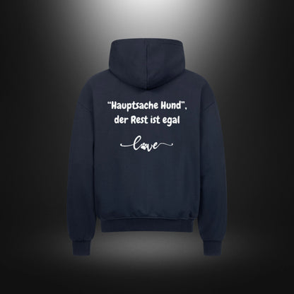 VACANCY Oversized Zipper Hoodie - "Hauptsache Hund", der Rest ist egal love