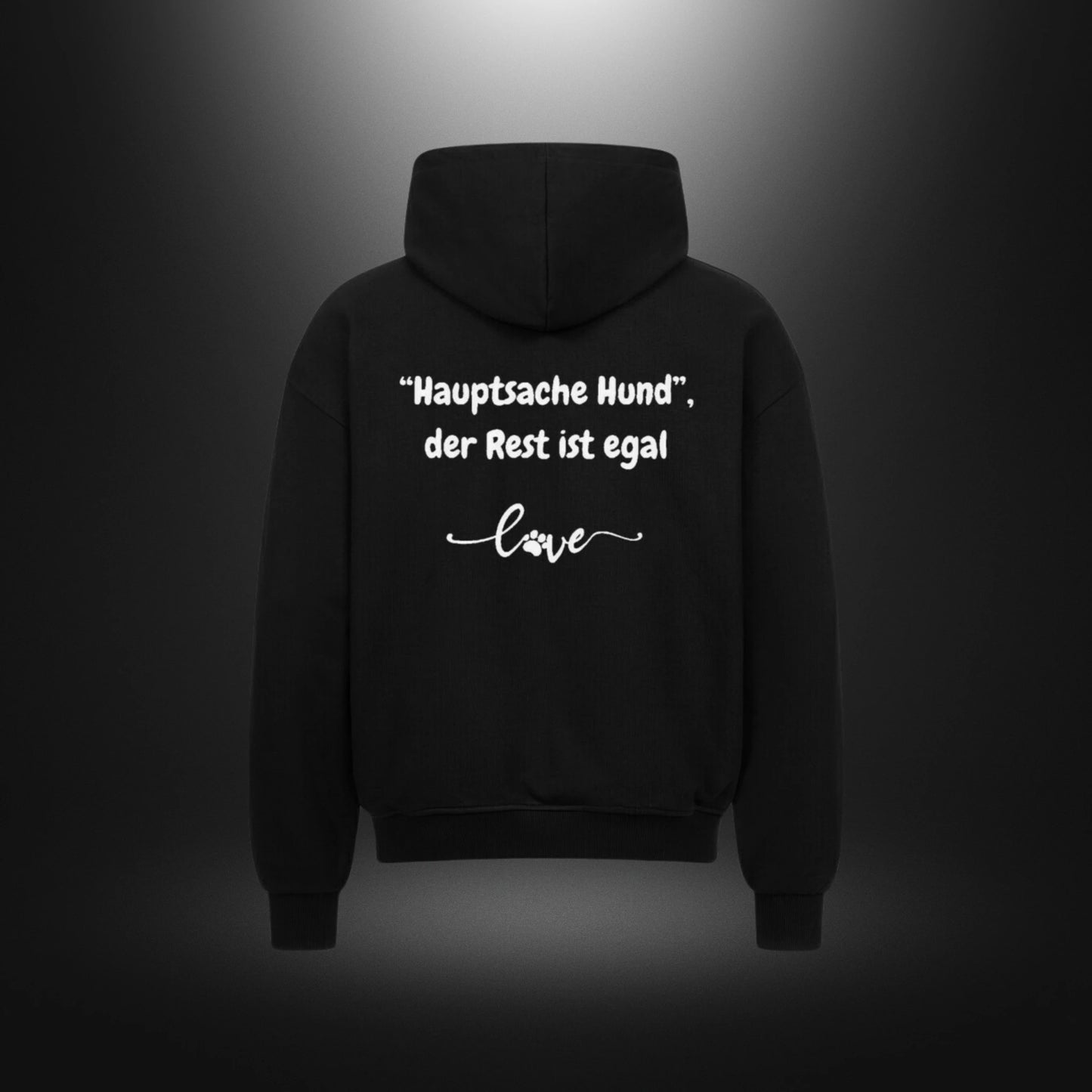 VACANCY Oversized Zipper Hoodie - "Hauptsache Hund", der Rest ist egal love