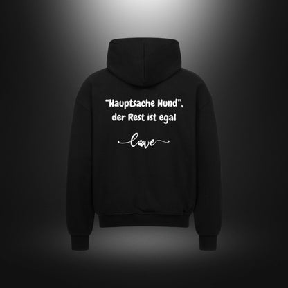 VACANCY Oversized Zipper Hoodie - "Hauptsache Hund", der Rest ist egal love